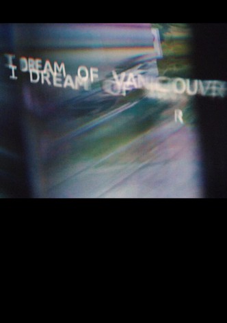 I Dream of Vancouver