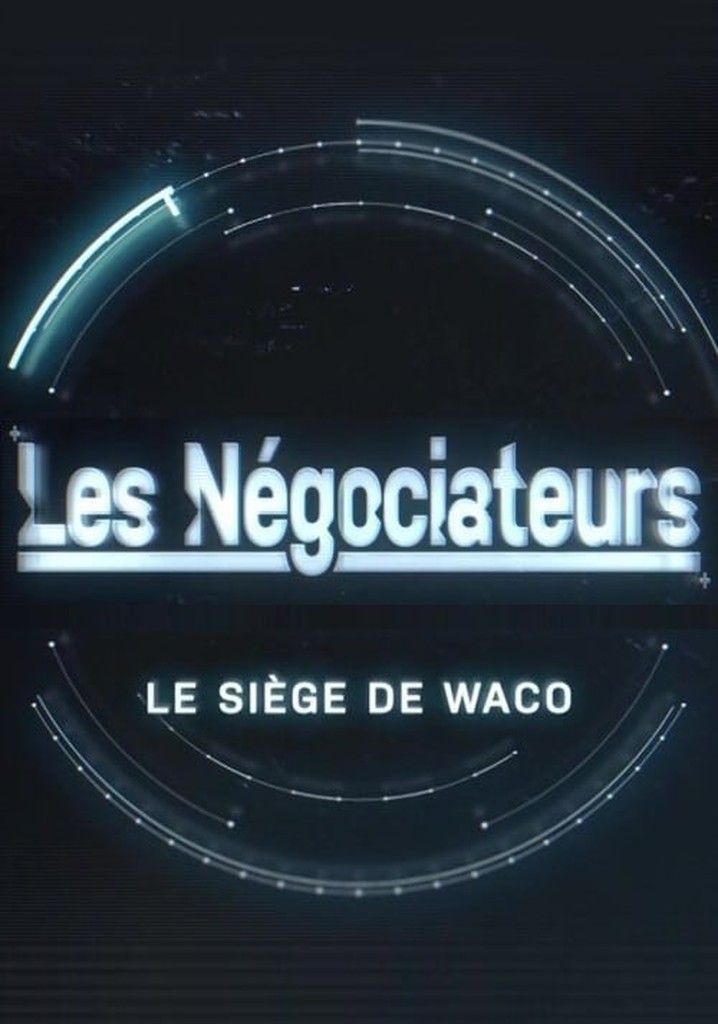 Les négociateurs - Le siège de Waco