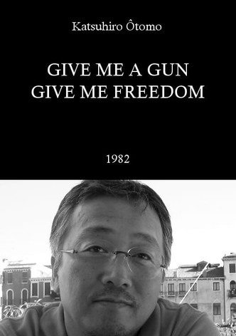 Give Me a Gun, Give Me Freedom