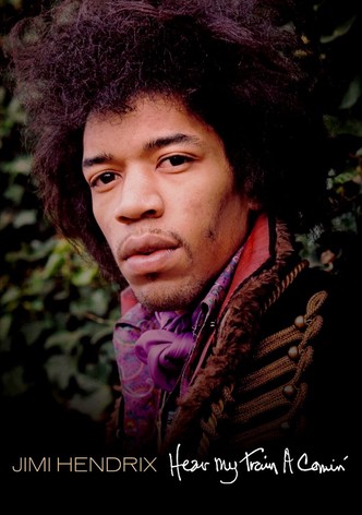 Jimi Hendrix: Hear My Train a Comin'