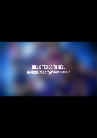 Bill & Ted Go to Hell - Revisiting a Bogus Journey