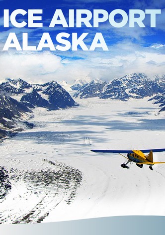 Ice Airport Alaska - Season 1
