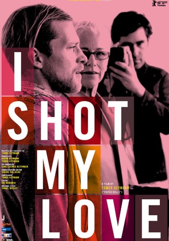 I Shot My Love