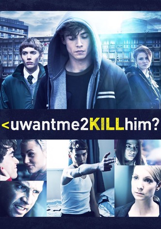 uwantme2killhim?