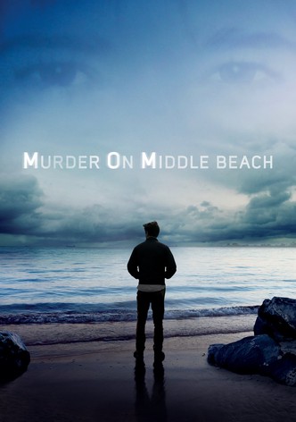 Murder on Middle Beach - Auf der Suche nach der Wahrheit