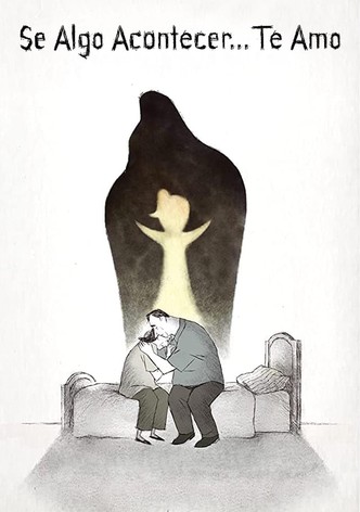 Se Acontecer Alguma Coisa, Adoro-vos
