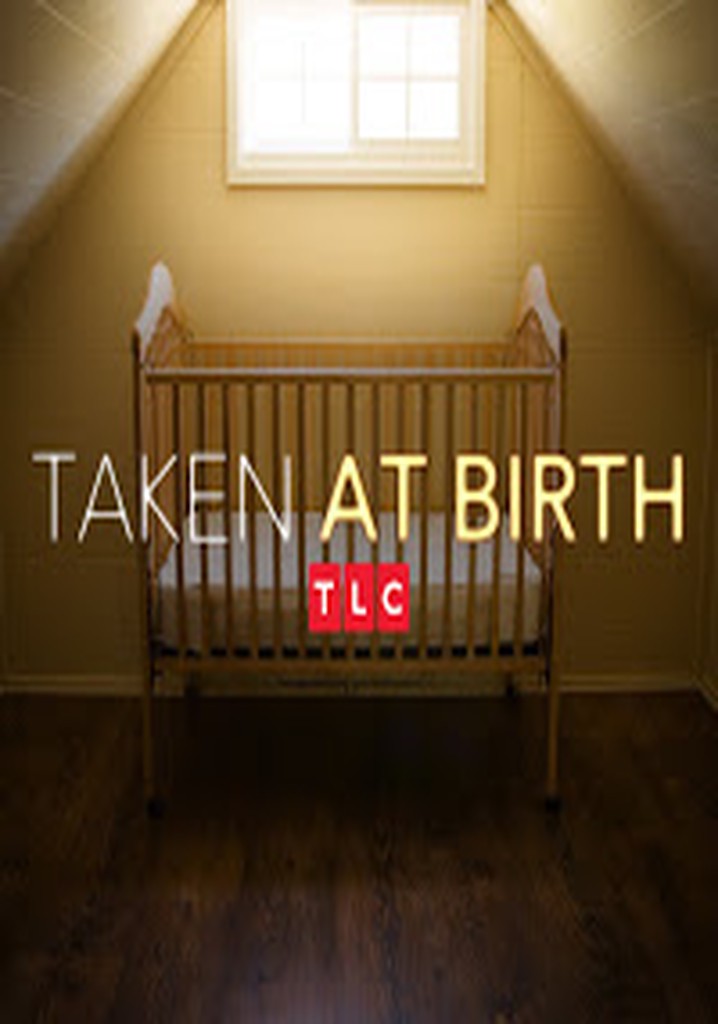 Taken at Birth Season 1 watch episodes streaming online
