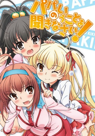 Listen to Me, Girls, I Am Your Father!