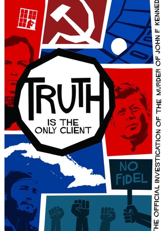 Truth is the Only Client: The Official Investigation of the Murder of John F. Kennedy