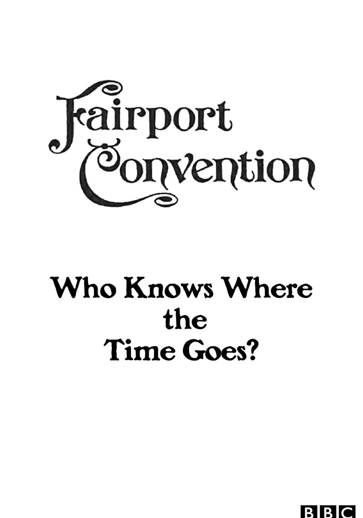 Fairport Convention: Who Knows Where the Time Goes?