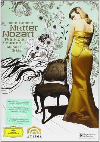 Anne-Sophie Mutter: The Mozart Violin Sonatas