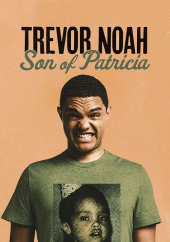 Trevor Noah: Son of Patricia