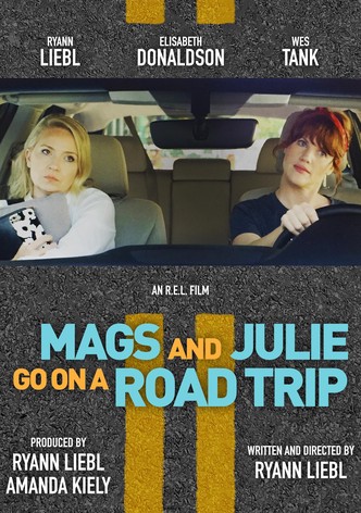 Mags and Julie Go on a Road Trip.