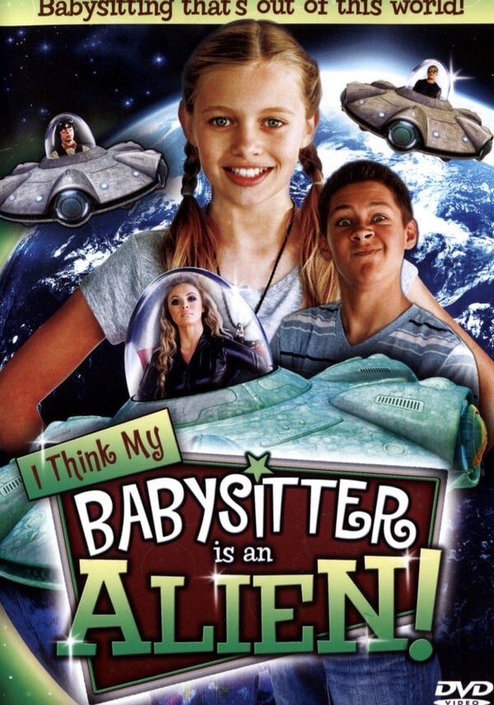 I Think My Babysitter is an Alien