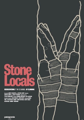 Stone Locals - Rediscovering the Soul of Climbing