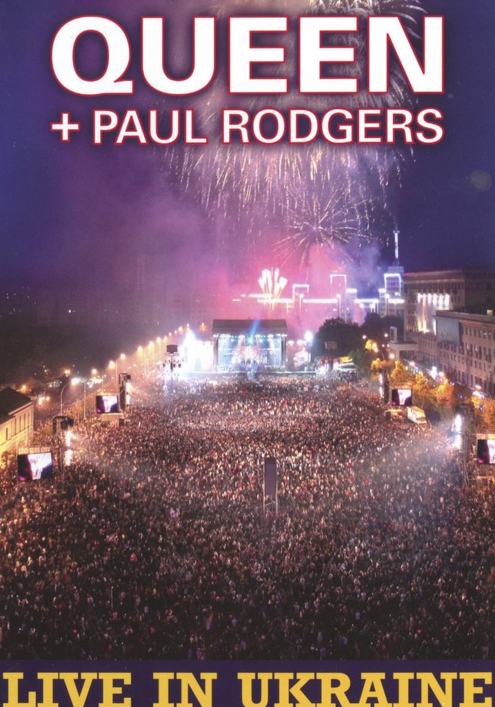 Queen + Paul Rodgers: Live in Ukraine