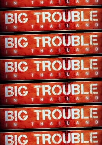 Big Trouble in Thailand