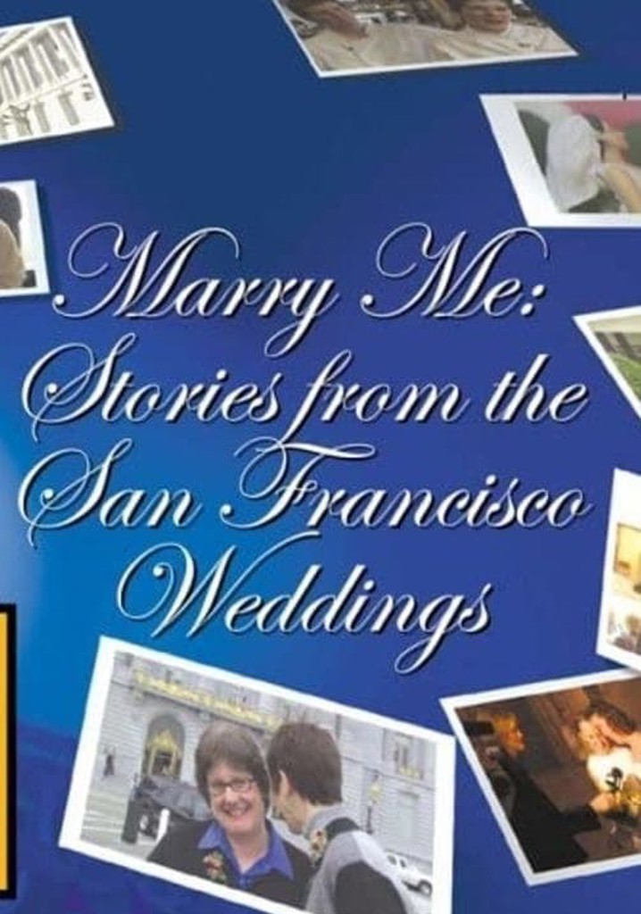 Marry Me: Stories from the San Francisco Weddings