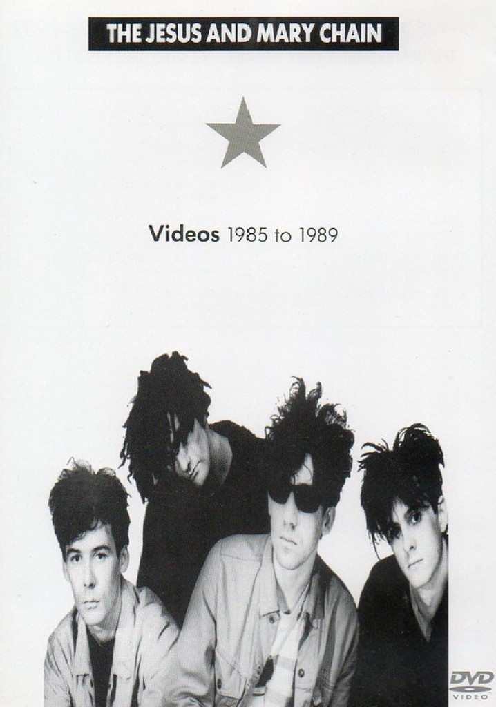 The Jesus and Mary Chain: Videos 1985 to 1989
