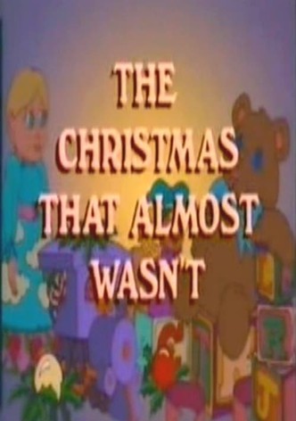 The Christmas That Almost Wasn't