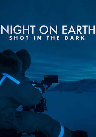 Night on Earth: Shot in the Dark