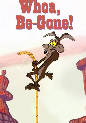 Whoa, Be-Gone!