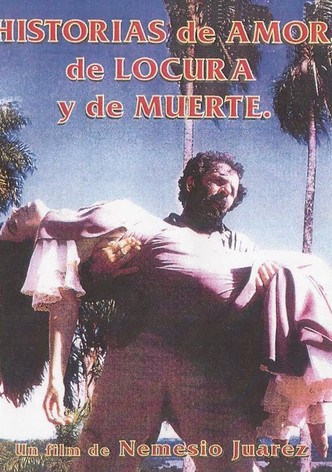 Historias de amor, de locura y de muerte