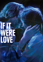 If It Were Love