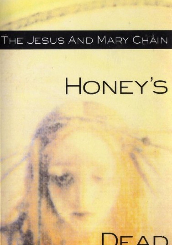 The Jesus and Mary Chain: Honey's Dead