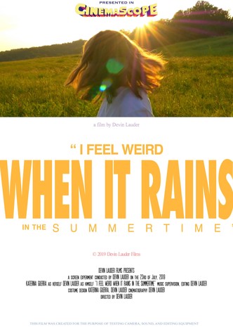 I Feel Weird When it Rains in the Summertime