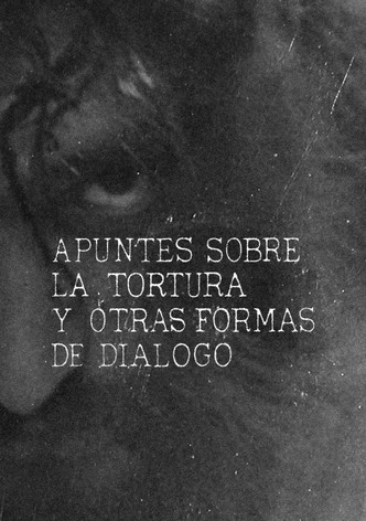 Apuntes sobre la tortura y otras formas de diálogo