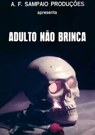 Adulto Não Brinca