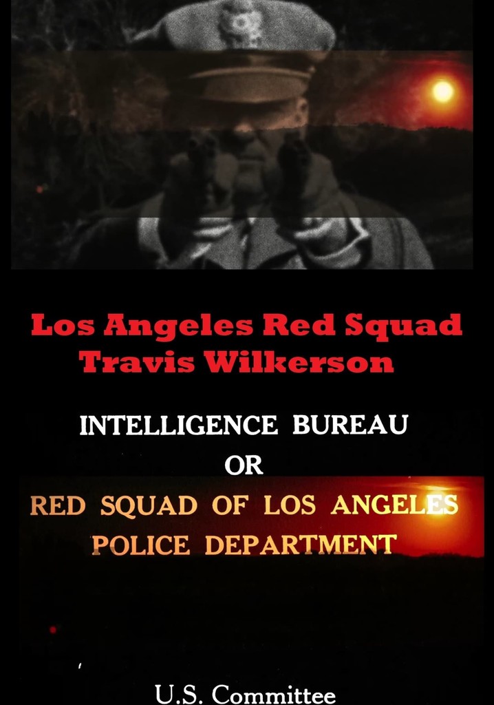 Los Angeles Red Squad: The Communist Situation in California