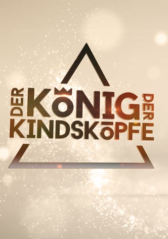 Der König der Kindsköpfe