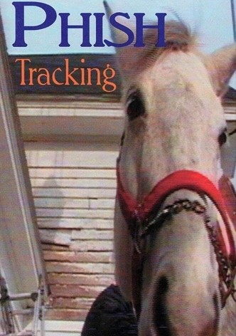 Phish: Tracking