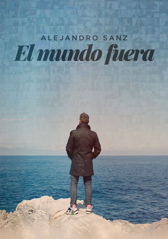 Alejandro Sanz: el mundo fuera