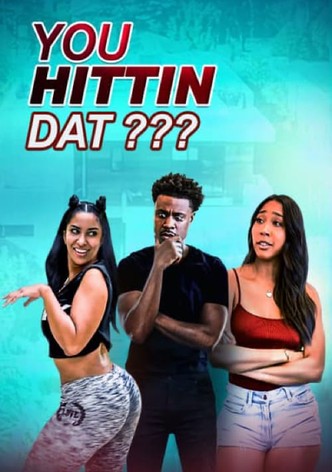 You Hittin Dat?