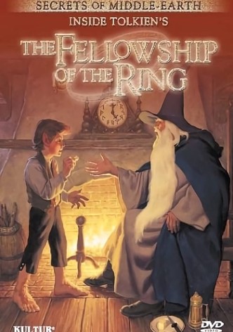 Secrets of Middle-Earth:  Inside Tolkien's The Fellowship of the Ring