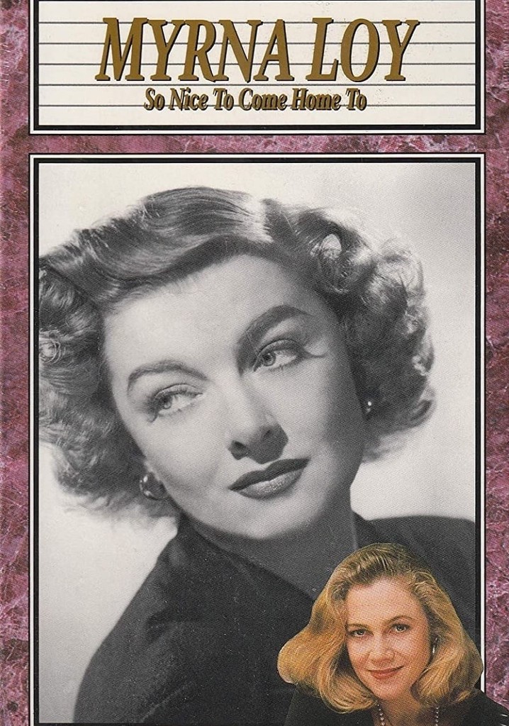 Myrna Loy: So Nice to Come Home To