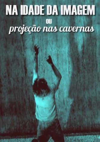 Na Idade da Imagem ou Projeção nas Cavernas