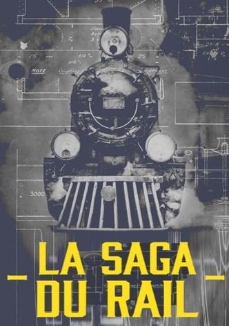 La saga du rail