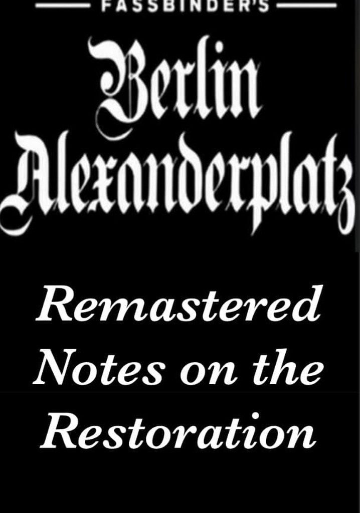 Fassbinder's Berlin Alexanderplatz Remastered: Notes on the Restoration