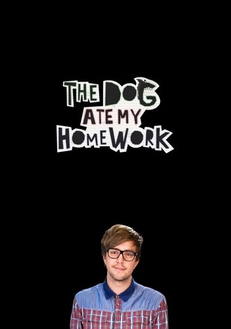 The Dog Ate My Homework