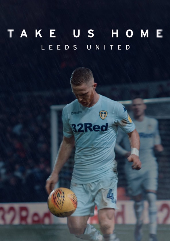 Watch Take Us Home: Leeds United tv series streaming online