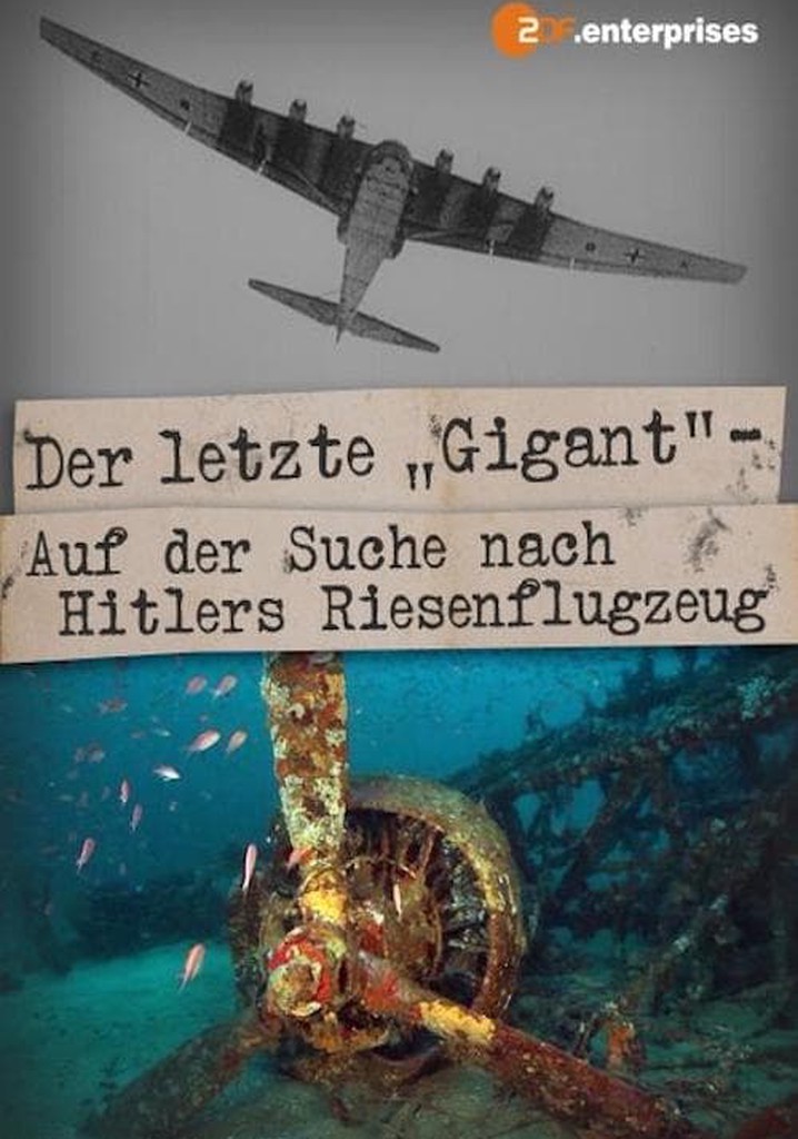 Der letzte Gigant - auf der Suche nach Hitlers Riesenflugzeug