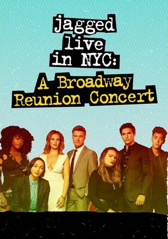 Jagged Live In NYC: A Broadway Reunion Concert