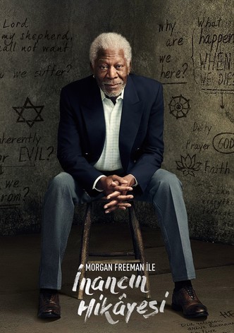 Morgan Freeman ile İnancın Hikayesi