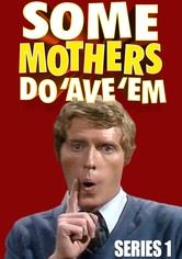 Some Mothers Do 'Ave 'Em - Some Mothers Do 'Ave 'Em Season 1