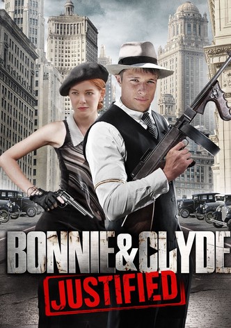 Bonnie & Clyde: Justified