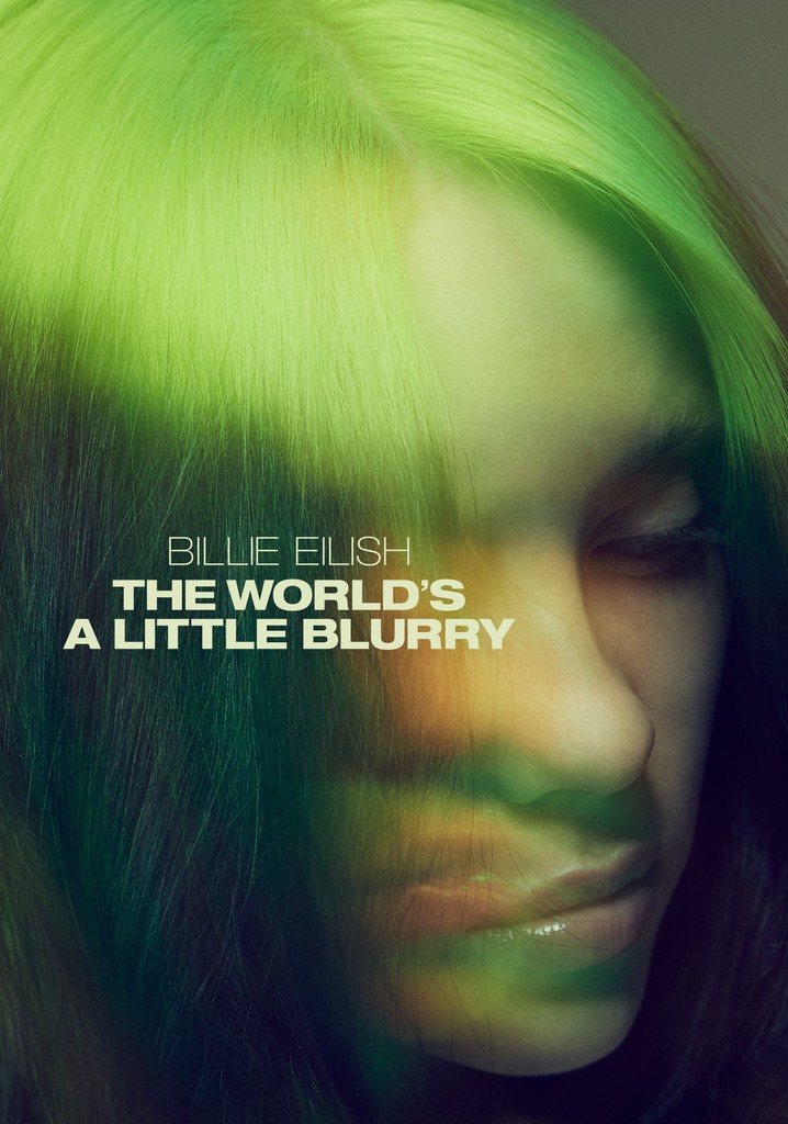 Billie Eilish: The World's a Little Blurry - streaming
